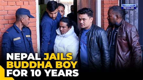 Nepal court sentences ‘Buddha Boy’ to 10 years in jail for  .